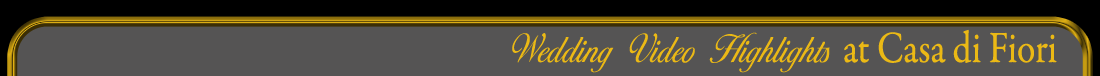 Wedding video Highlights at Casa di Fiori